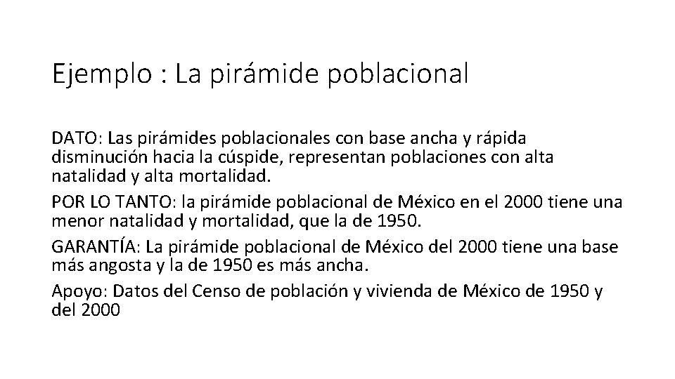 Ejemplo : La pirámide poblacional DATO: Las pirámides poblacionales con base ancha y rápida Ejemplo : La pirámide poblacional DATO: Las pirámides poblacionales con base ancha y rápida