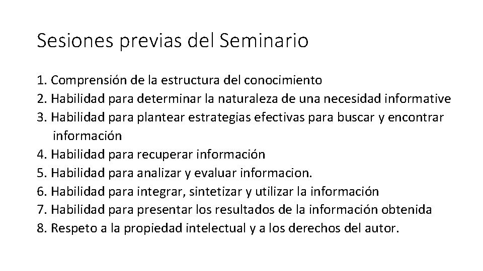 Sesiones previas del Seminario 1. Comprensión de la estructura del conocimiento 2. Habilidad para Sesiones previas del Seminario 1. Comprensión de la estructura del conocimiento 2. Habilidad para