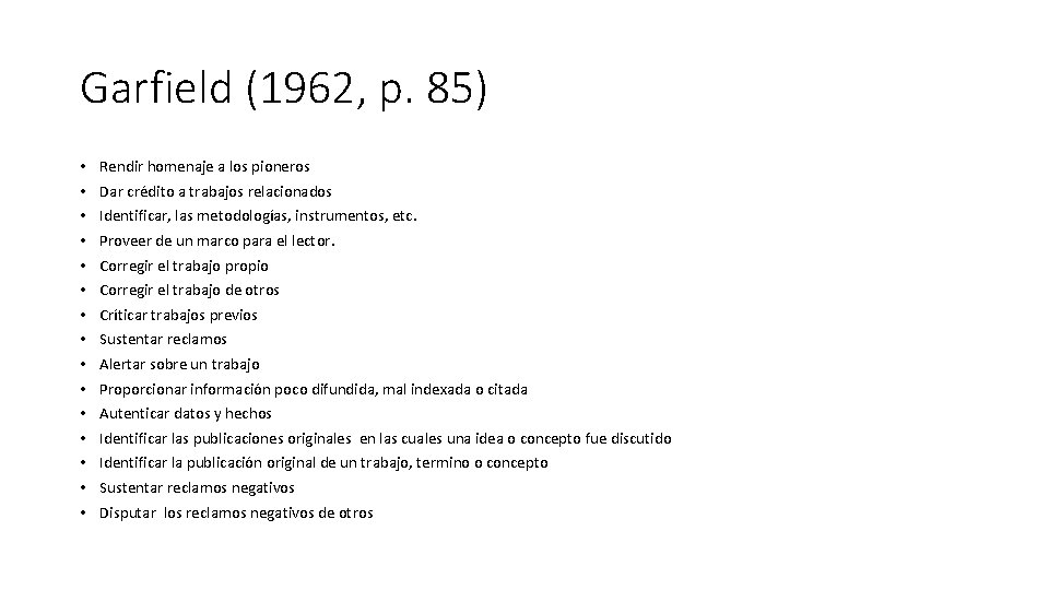 Garfield (1962, p. 85) • • • • Rendir homenaje a los pioneros Dar Garfield (1962, p. 85) • • • • Rendir homenaje a los pioneros Dar