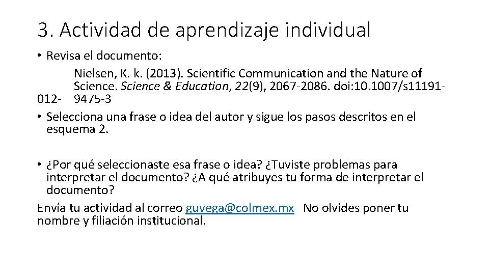 3. Actividad de aprendizaje individual • Revisa el documento: Nielsen, K. k. (2013). Scientific 3. Actividad de aprendizaje individual • Revisa el documento: Nielsen, K. k. (2013). Scientific