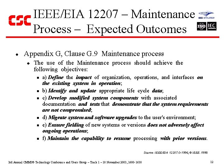 IEEE/EIA 12207 – Maintenance Process – Expected Outcomes l Appendix G, Clause G. 9