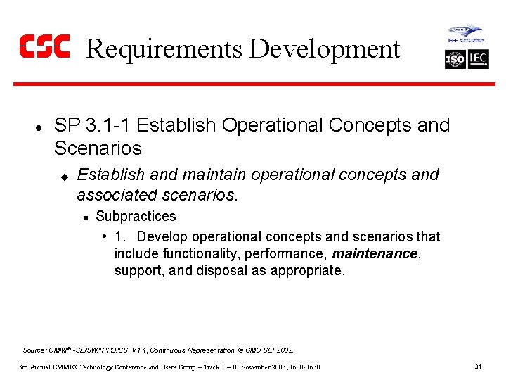 Requirements Development l SP 3. 1 -1 Establish Operational Concepts and Scenarios u Establish
