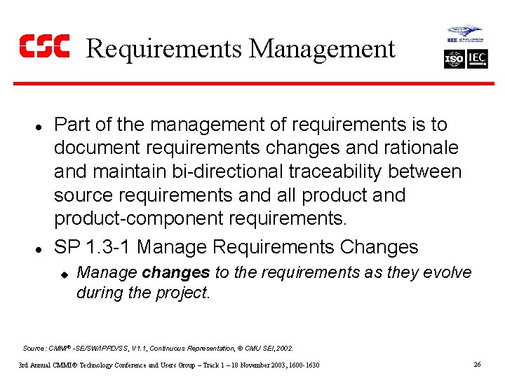 Requirements Management l l Part of the management of requirements is to document requirements