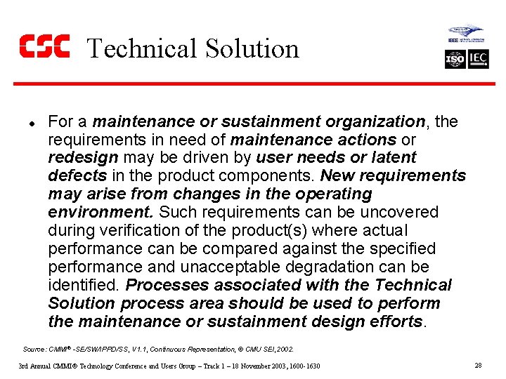 Technical Solution l For a maintenance or sustainment organization, the requirements in need of