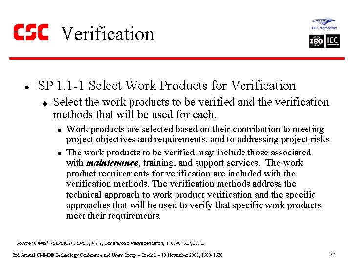 Verification l SP 1. 1 -1 Select Work Products for Verification u Select the