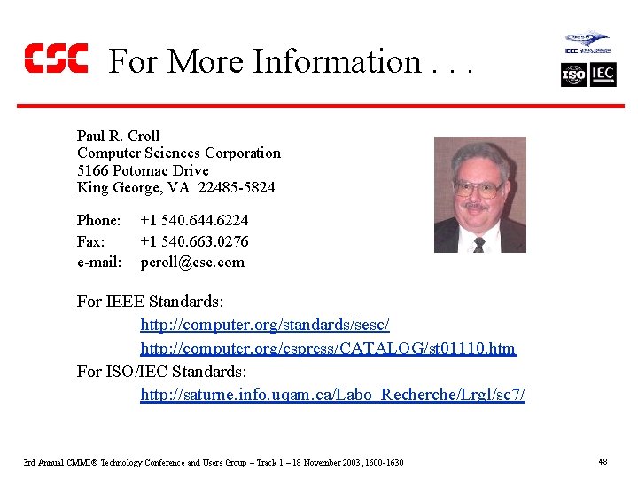 For More Information. . . Paul R. Croll Computer Sciences Corporation 5166 Potomac Drive