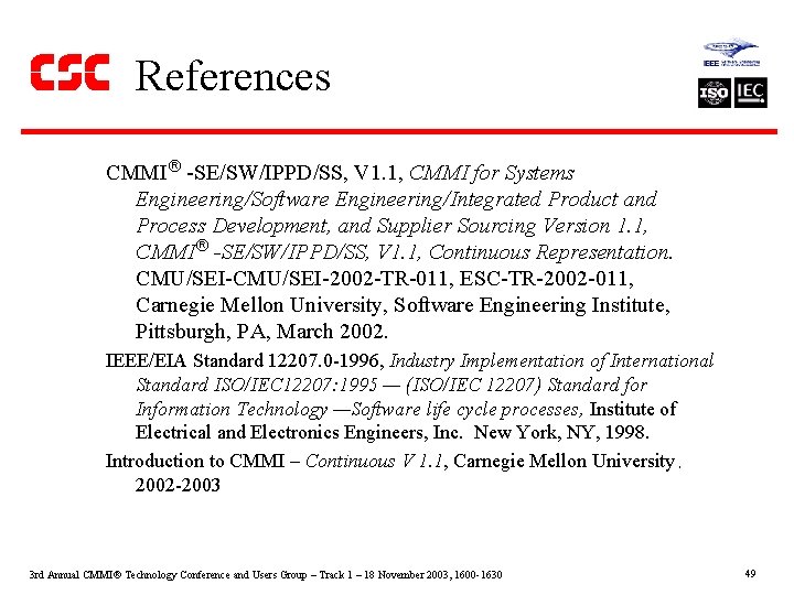 References CMMI -SE/SW/IPPD/SS, V 1. 1, CMMI for Systems Engineering/Software Engineering/Integrated Product and Process