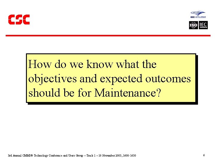 How do we know what the objectives and expected outcomes should be for Maintenance?