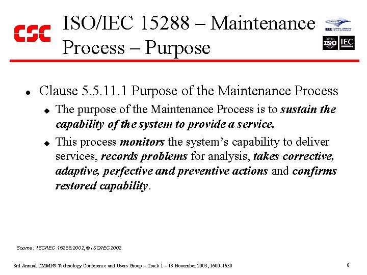 ISO/IEC 15288 – Maintenance Process – Purpose l Clause 5. 5. 11. 1 Purpose