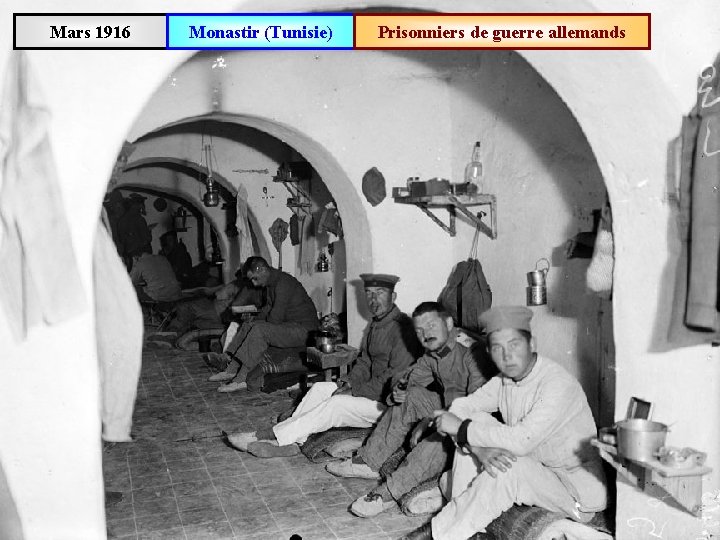 Mars 1916 Monastir (Tunisie) Prisonniers de guerre allemands 