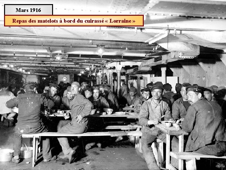 Mars 1916 Repas des matelots à bord du cuirassé « Lorraine » 
