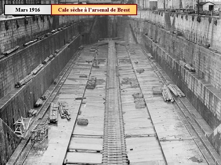 Mars 1916 Cale sèche à l’arsenal de Brest 