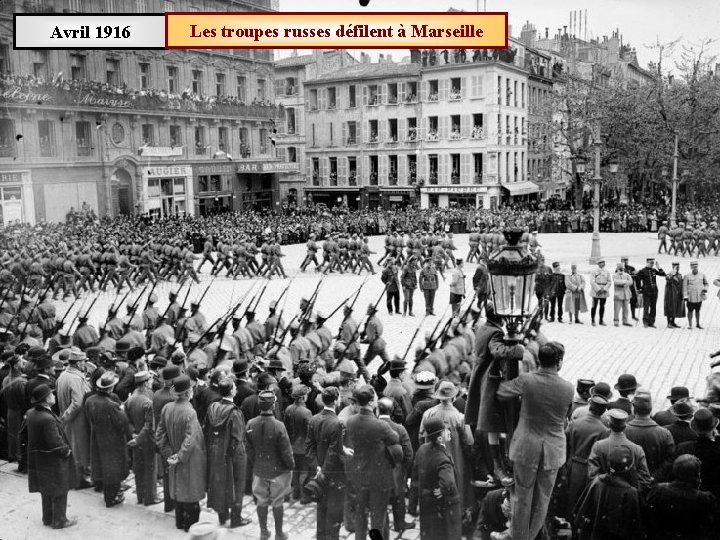 Avril 1916 Les troupes russes défilent à Marseille 