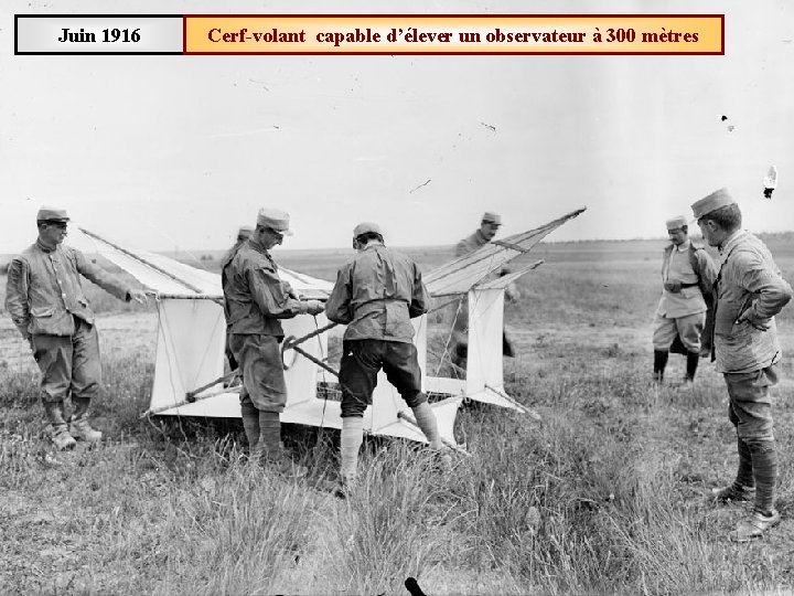 Juin 1916 Cerf-volant capable d’élever un observateur à 300 mètres 