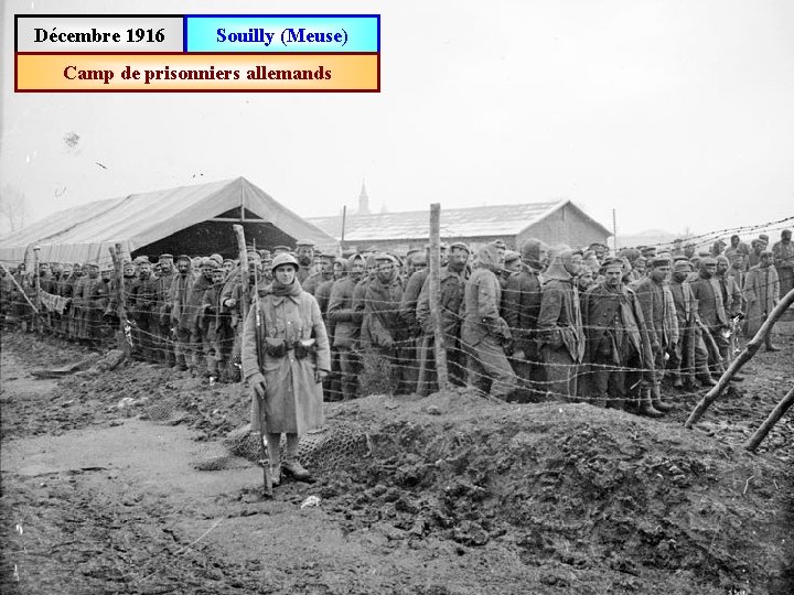 Décembre 1916 Souilly (Meuse) Camp de prisonniers allemands 