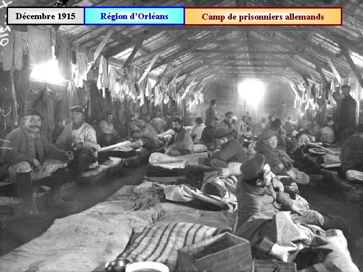 Décembre 1915 Région d’Orléans Camp de prisonniers allemands 