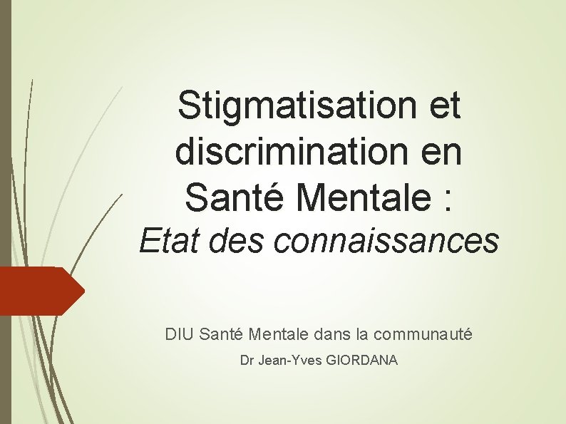 Stigmatisation et discrimination en Santé Mentale : Etat des connaissances DIU Santé Mentale dans