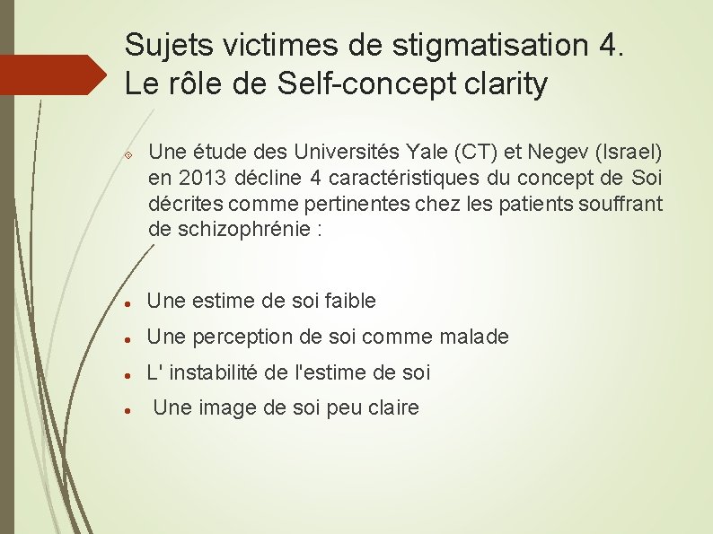 Sujets victimes de stigmatisation 4. Le rôle de Self-concept clarity Une étude des Universités