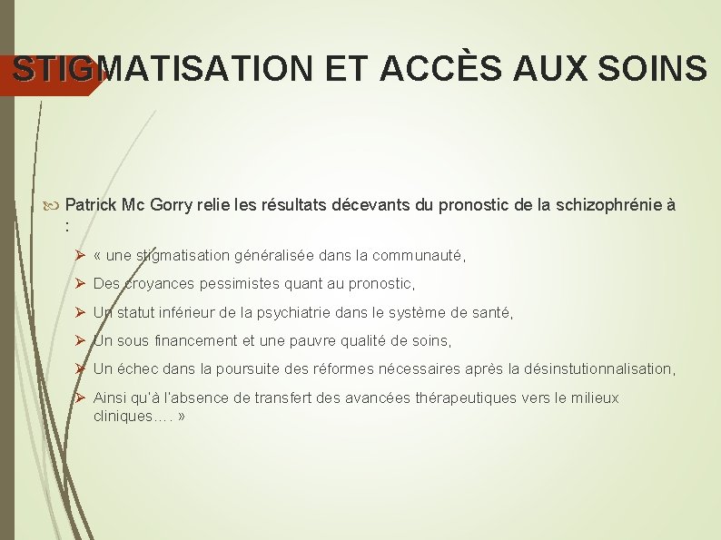STIGMATISATION ET ACCÈS AUX SOINS Patrick Mc Gorry relie les résultats décevants du pronostic