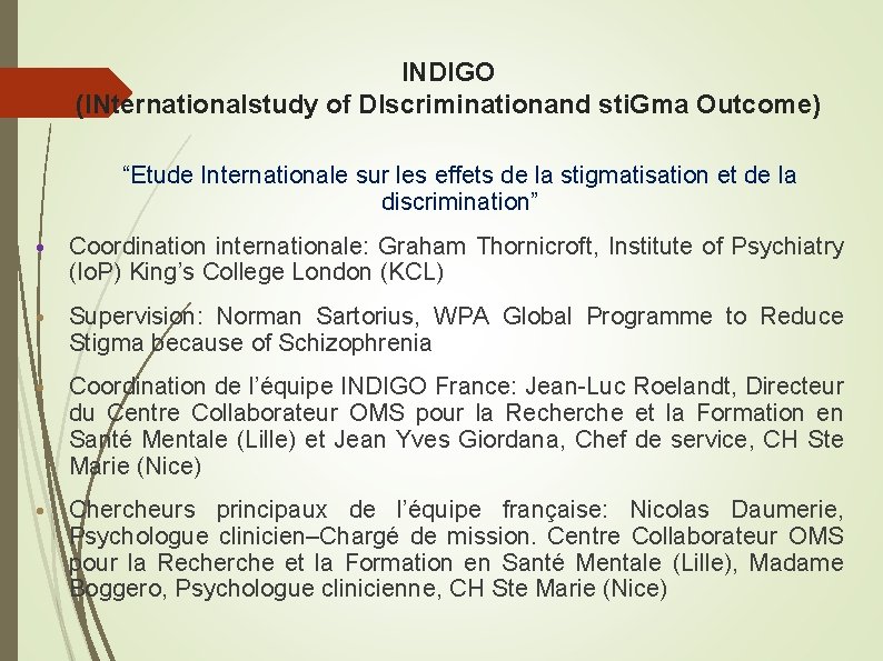 INDIGO (INternationalstudy of DIscriminationand sti. Gma Outcome) “Etude Internationale sur les effets de la