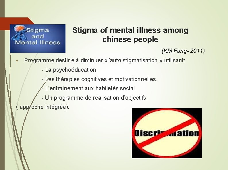 Stigma of mental illness among chinese people (KM Fung- 2011) • Programme destiné à