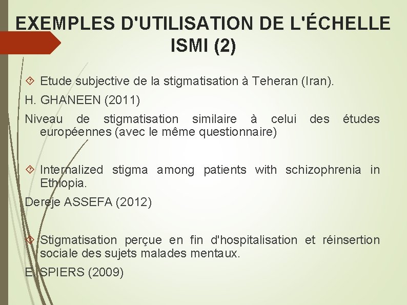 EXEMPLES D'UTILISATION DE L'ÉCHELLE ISMI (2) Etude subjective de la stigmatisation à Teheran (Iran).