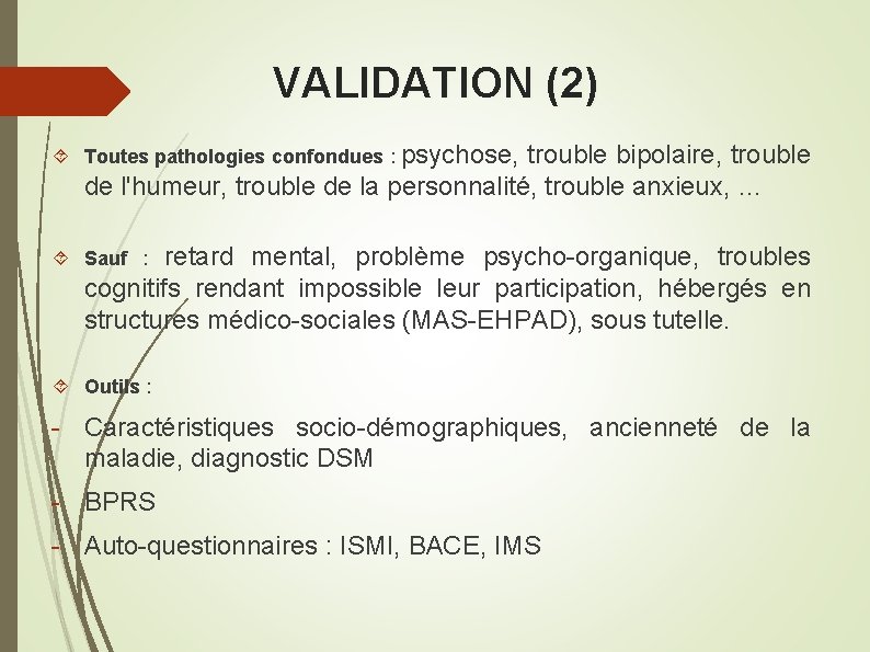 VALIDATION (2) Toutes pathologies confondues : psychose, trouble bipolaire, trouble de l'humeur, trouble de