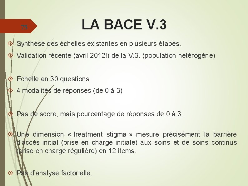 75 LA BACE V. 3 Synthèse des échelles existantes en plusieurs étapes. Validation récente