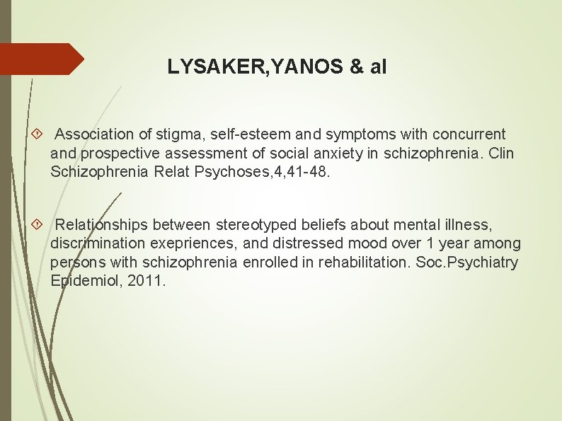 LYSAKER, YANOS & al Association of stigma, self-esteem and symptoms with concurrent and prospective