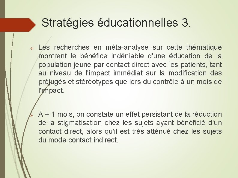 Stratégies éducationnelles 3. Ø Les recherches en méta-analyse sur cette thématique montrent le bénéfice