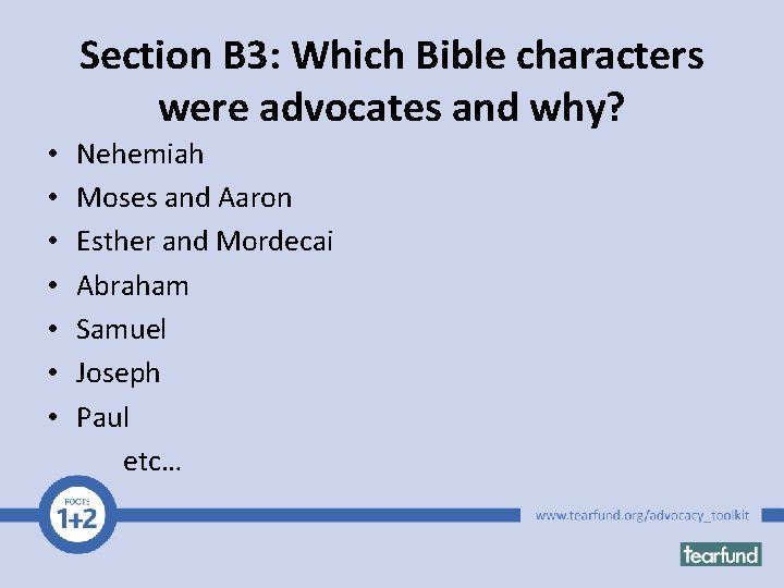Section B 3: Which Bible characters were advocates and why? • • Nehemiah Moses