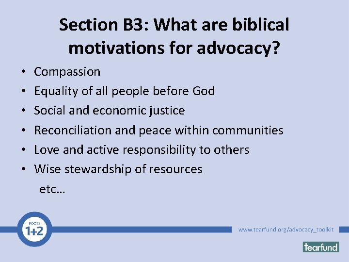 Section B 3: What are biblical motivations for advocacy? • • • Compassion Equality