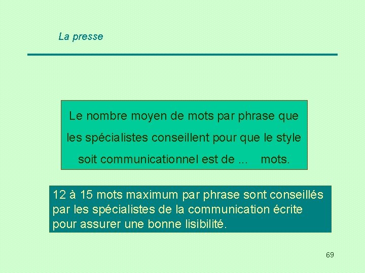 La presse Le nombre moyen de mots par phrase que les spécialistes conseillent pour