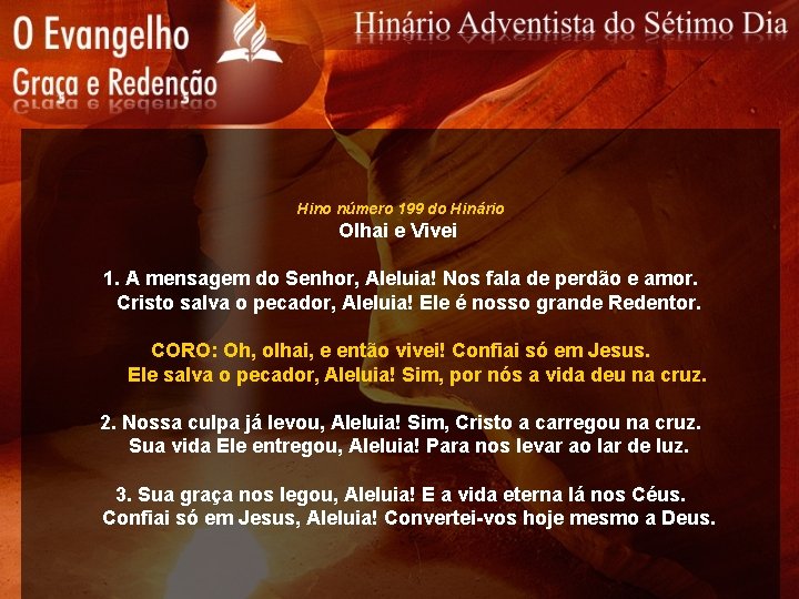 Hino número 199 do Hinário Olhai e Vivei 1. A mensagem do Senhor, Aleluia!