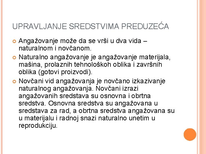 UPRAVLJANJE SREDSTVIMA PREDUZEĆA Angažovanje može da se vrši u dva vida – naturalnom i