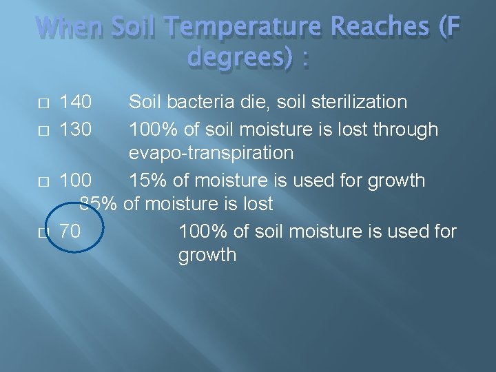 When Soil Temperature Reaches (F degrees) : � � 140 130 Soil bacteria die,