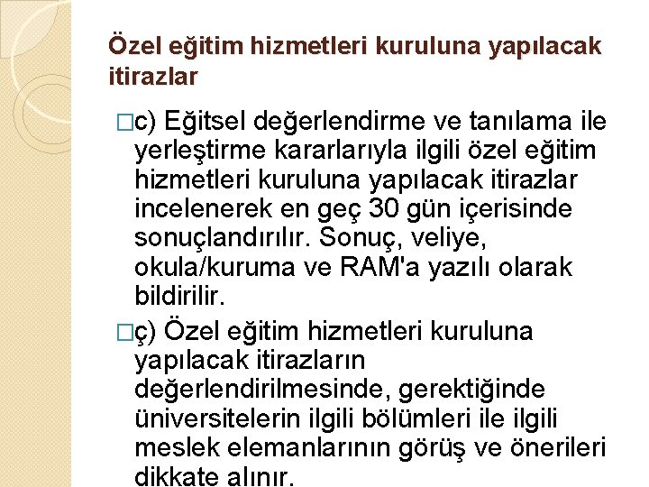 Özel eğitim hizmetleri kuruluna yapılacak itirazlar �c) Eğitsel değerlendirme ve tanılama ile yerleştirme kararlarıyla