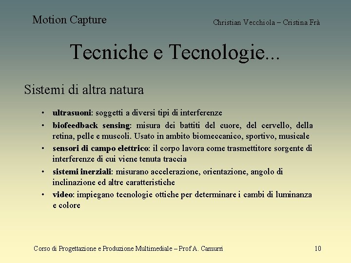 Motion Capture Christian Vecchiola – Cristina Frà Tecniche e Tecnologie. . . Sistemi di