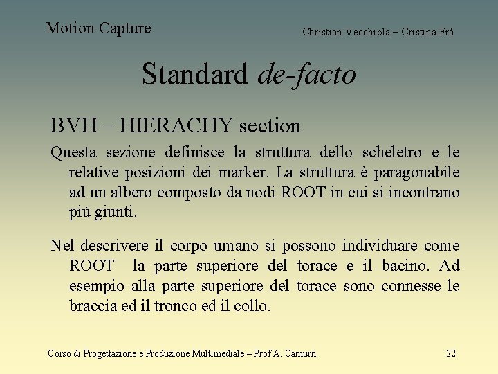 Motion Capture Christian Vecchiola – Cristina Frà Standard de-facto BVH – HIERACHY section Questa