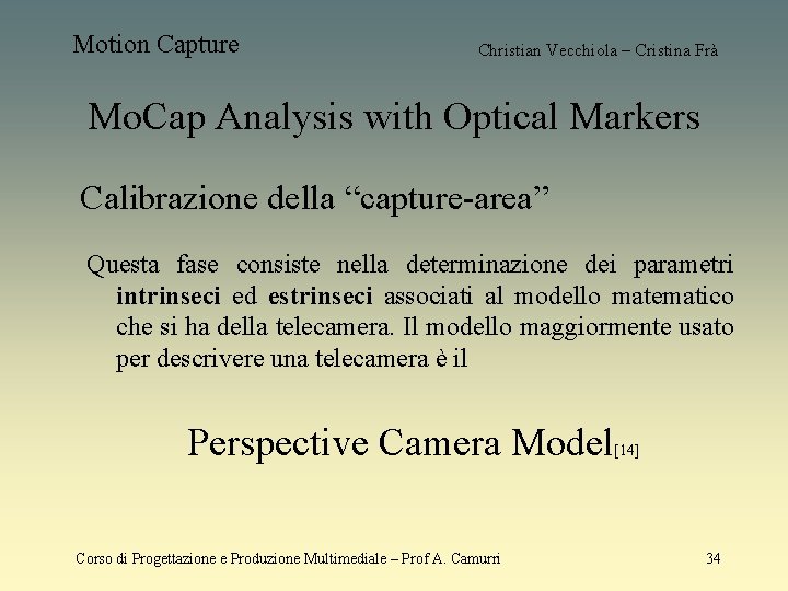 Motion Capture Christian Vecchiola – Cristina Frà Mo. Cap Analysis with Optical Markers Calibrazione