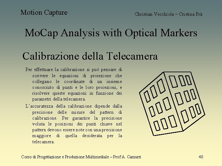 Motion Capture Christian Vecchiola – Cristina Frà Mo. Cap Analysis with Optical Markers Calibrazione
