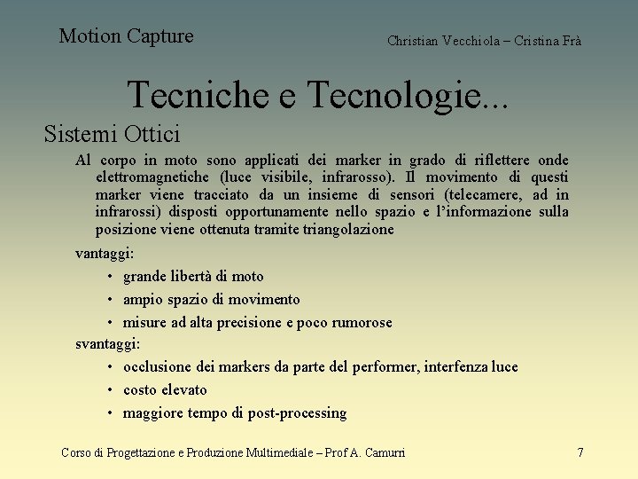 Motion Capture Christian Vecchiola – Cristina Frà Tecniche e Tecnologie. . . Sistemi Ottici