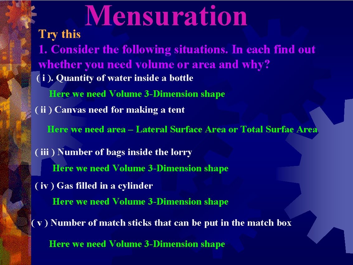Mensuration Try this 1. Consider the following situations. In each find out whether you