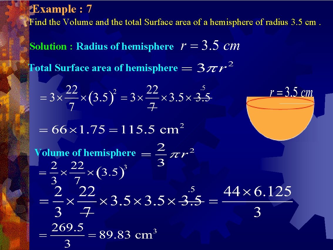 Example : 7 Find the Volume and the total Surface area of a hemisphere