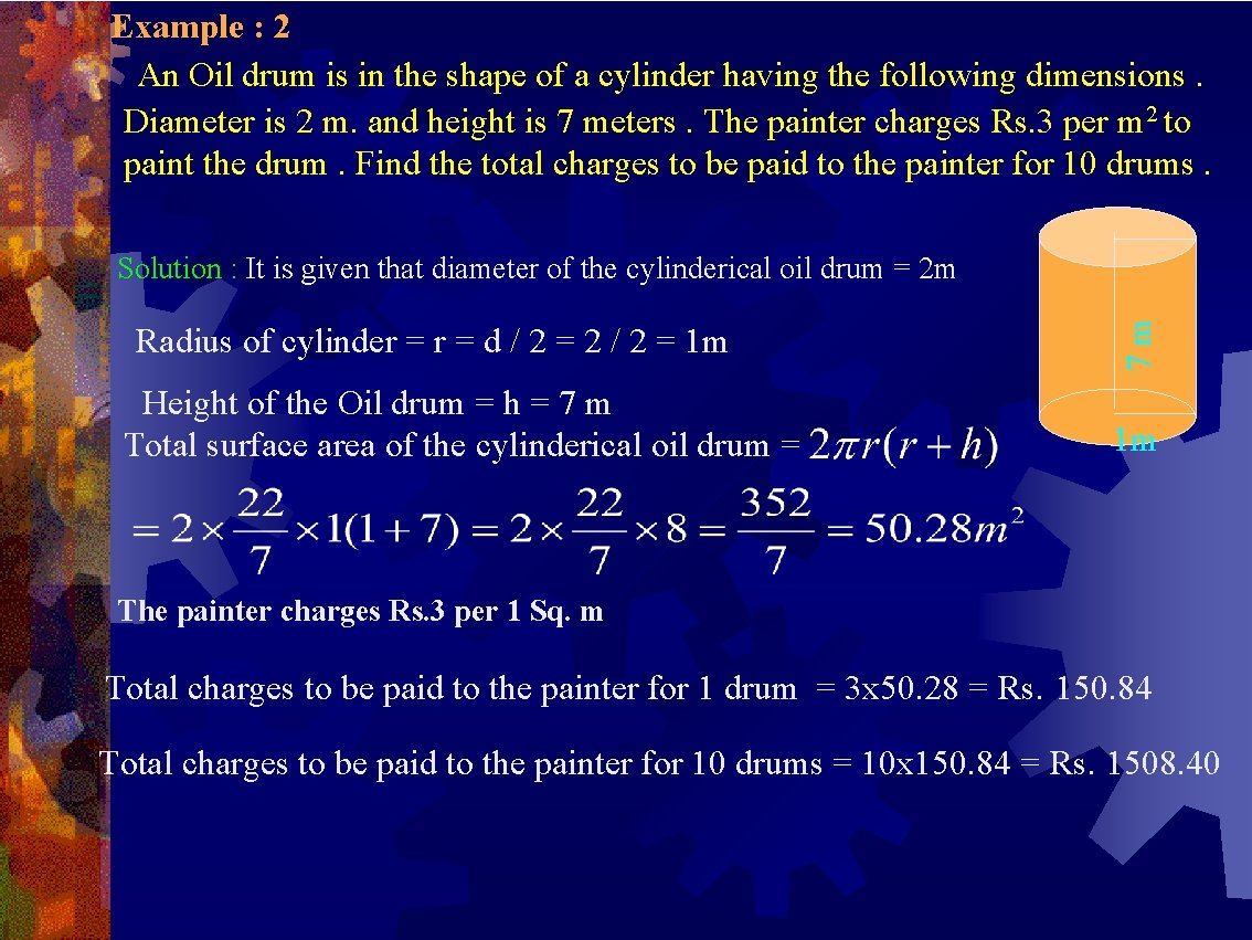 Example : 2 An Oil drum is in the shape of a cylinder having