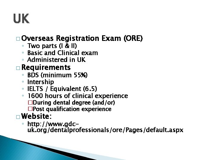 UK � Overseas Registration Exam (ORE) ◦ Two parts (I & II) ◦ Basic