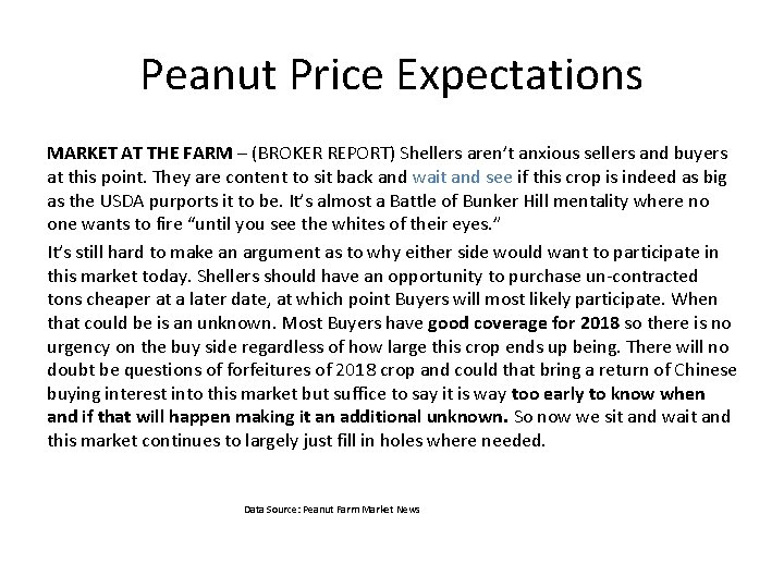 Peanut Price Expectations MARKET AT THE FARM – (BROKER REPORT) Shellers aren’t anxious sellers