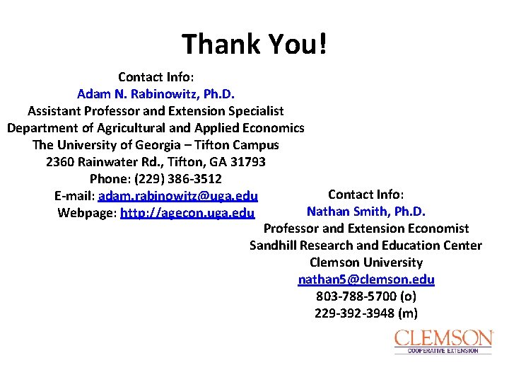 Thank You! Contact Info: Adam N. Rabinowitz, Ph. D. Assistant Professor and Extension Specialist