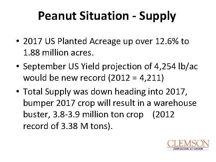 Peanut Situation - Supply • 2017 US Planted Acreage up over 12. 6% to