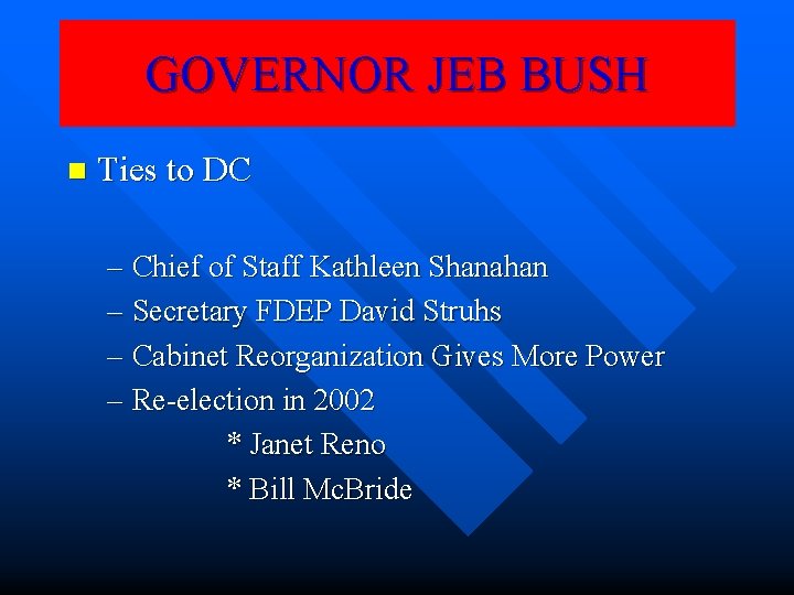 GOVERNOR JEB BUSH n Ties to DC – Chief of Staff Kathleen Shanahan – GOVERNOR JEB BUSH n Ties to DC – Chief of Staff Kathleen Shanahan –